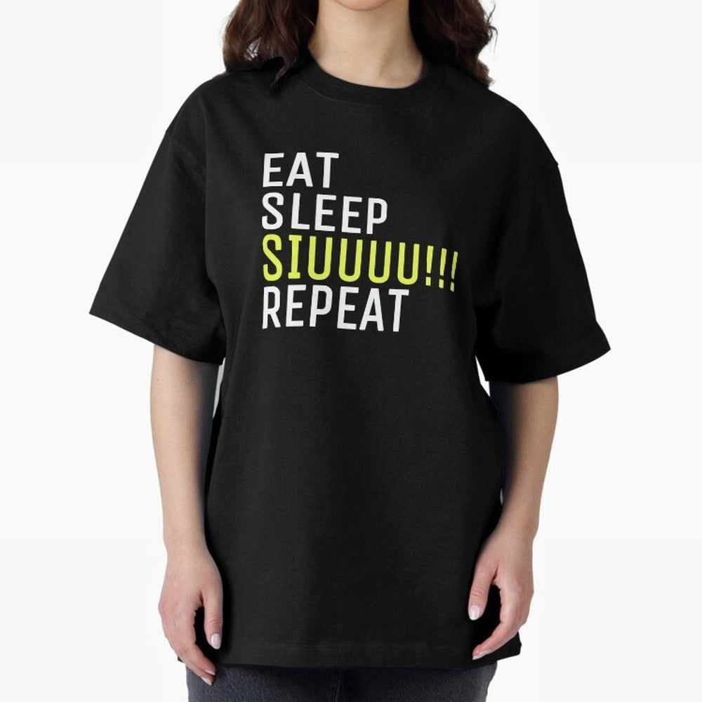 Eat sleep siuuu repeat Oversized T-Shirt Remember Iconic Moments from FIFA World Cup 2026 USA Canada Mexico for Fans of Haaland and France and Portugal, Bringing Fan Favorite Moments, National Team Passion, Big Match Drama and Soccer History; Ideal