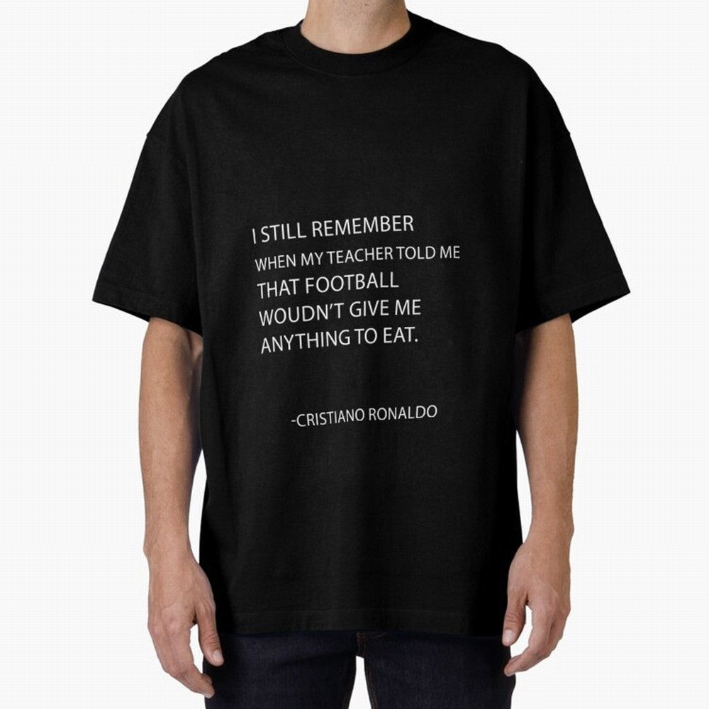 Cristiano Ronaldo cristiano ronaldo quotes Oversized T-Shirt Relive Legendary Nights from FIFA World Cup 2026 USA Canada Mexico for Fans of Neymar and Argentina, France and Brazil, Bringing Sports Nostalgia, International Competition, Famous