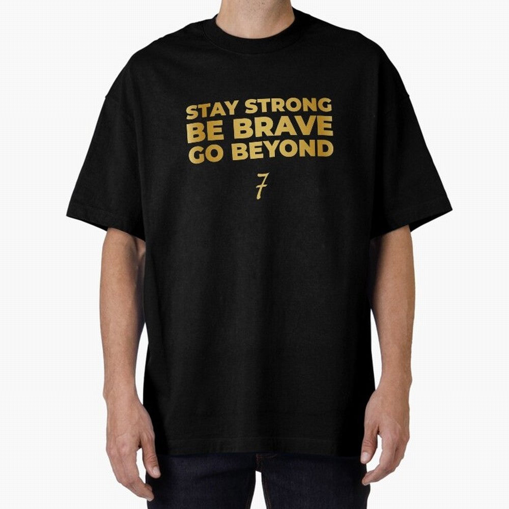 Stay Strong, Be Brave, Go Beyond (Gold Edition) Oversized T-Shirt Show Match Day Excitement for FIFA World Cup 2026 Connected to Neymar, Argentina Energy, Global Supporter Spirit, Legendary Goals, National Colors and Tournament Celebration; Made