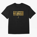 Stay Strong, Be Brave, Go Beyond (Gold Edition) Oversized T-Shirt Show Match Day Excitement for FIFA World Cup 2026 Connected to Neymar, Argentina Energy, Global Supporter Spirit, Legendary Goals, National Colors and Tournament Celebration; Made