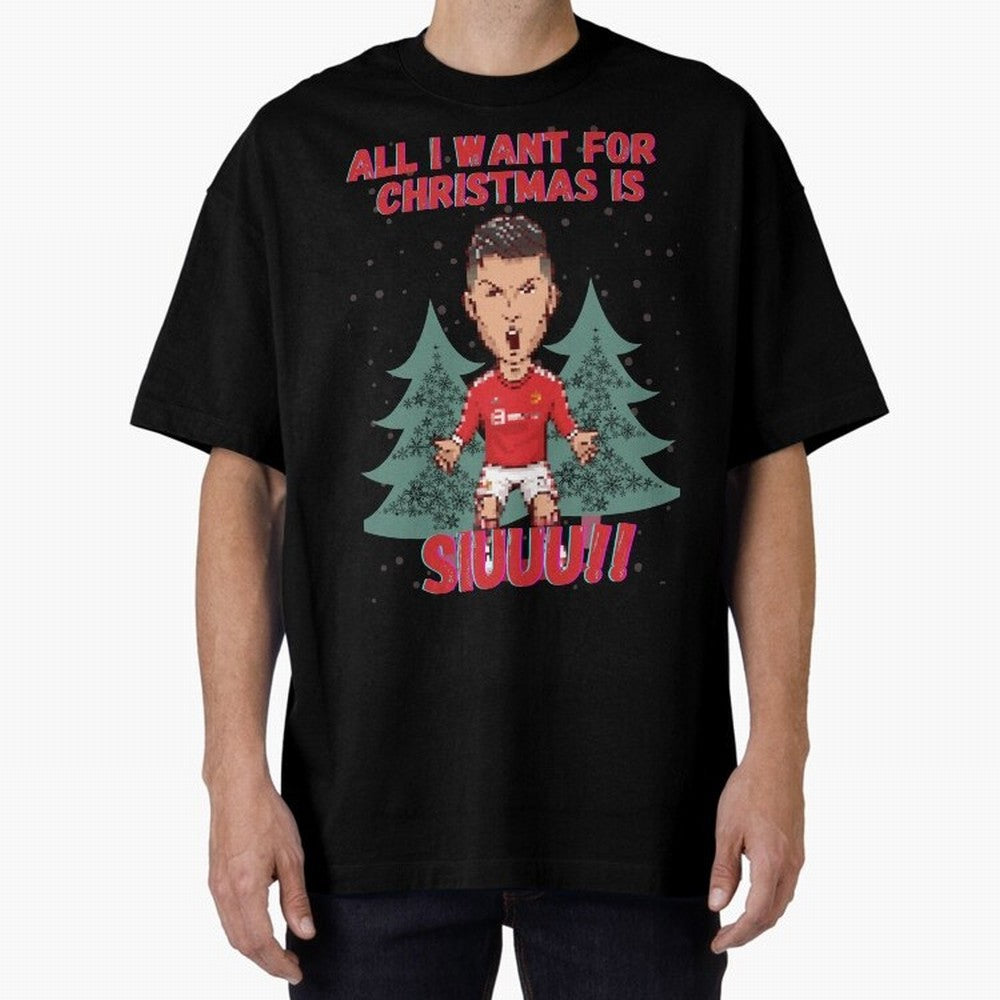All I Want For Christmas is Siuuu Oversized T-Shirt Make Every Kick Count in FIFA World Cup 2026 Highlighting Cristiano Ronaldo, Haaland and CR7, Brazil Energy, Fan Favorite Moments, National Team Passion, Big Match Drama and Soccer History; Made