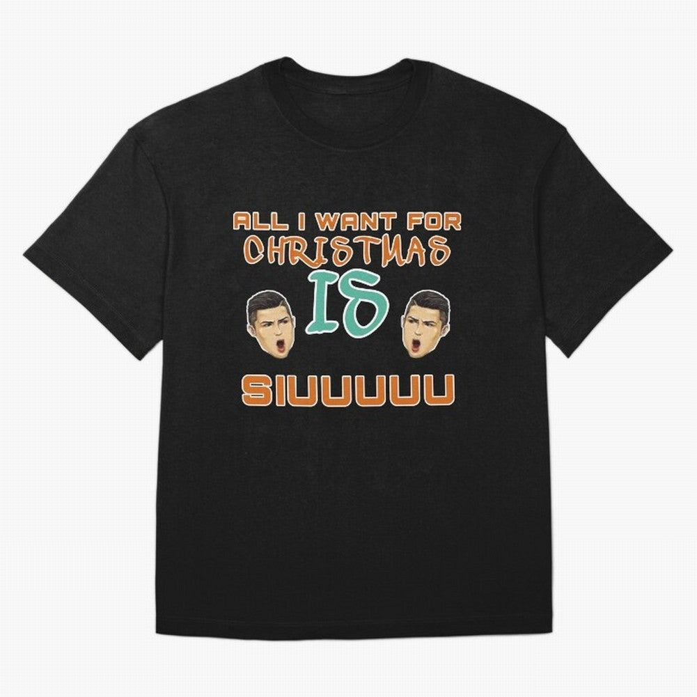 Christmas siuuu ALL I WANT IS SIUUU Oversized T-Shirt Celebrate Unforgettable Nights in Global Football Passion for FIFA World Cup 2026 Group Stage, Built around Mbappe and Neymar, Portugal, Supporter Pride, Iconic Celebrations, Legendary Names and