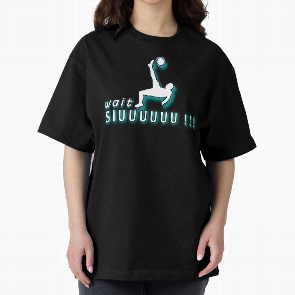 Wait siuuu CR7 goal Oversized T-Shirt Remember Iconic Moments from FIFA World Cup 2026 for Fans of Haaland and Mbappe and Spain, Bringing Classic Soccer Heritage, Championship Pressure, Fan Loyalty and International Pride; Great for Supporters Who