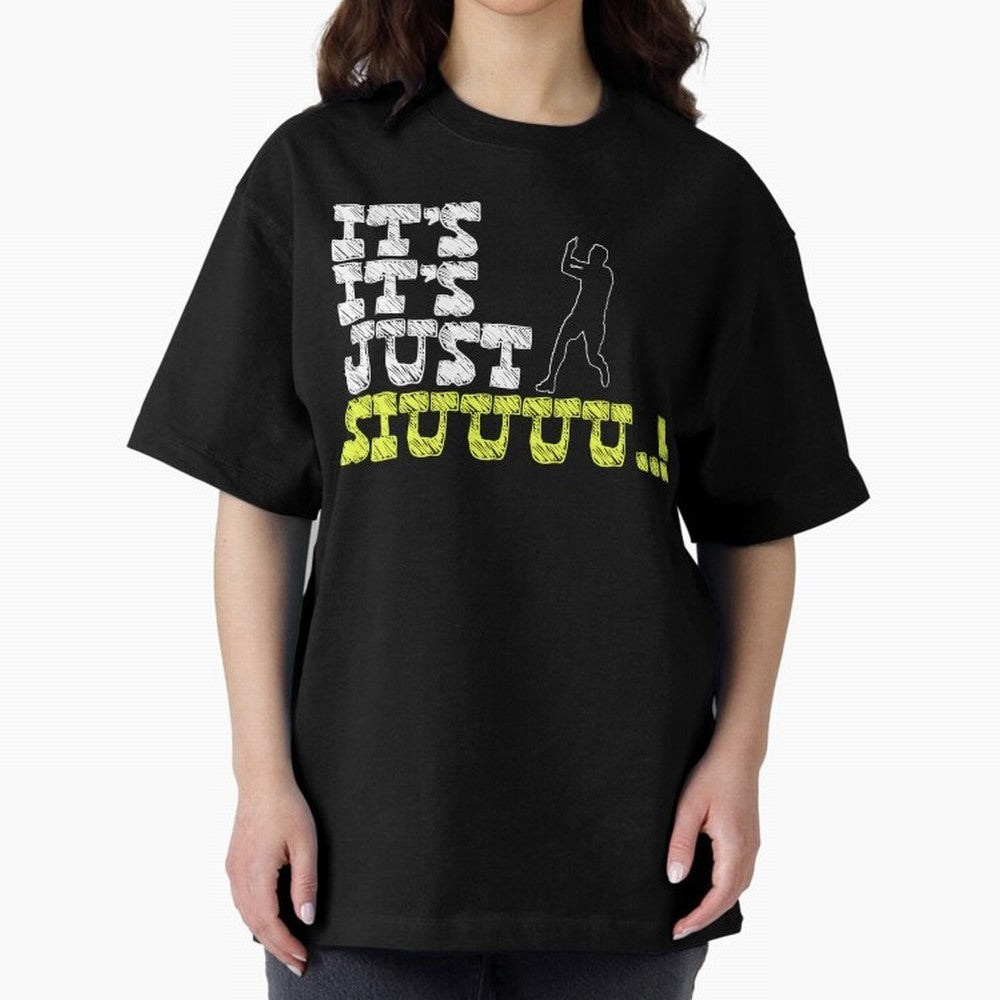 It¡¯s just siuuu CR7 funny Oversized T-Shirt Support the Legends of FIFA World Cup 2026 Spirit, Driven by England, CR7, Soccer Culture, Superstar Moments, National Team Dreams and Competitive Fire; Made for Die Hard Supporters, Soccer Lovers, Game