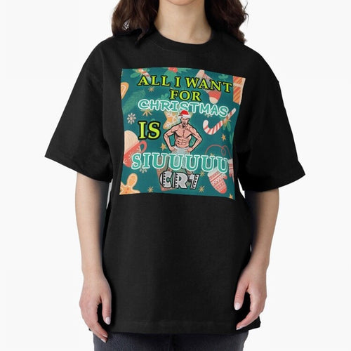 All i want for christmas is siuuu Oversized T-Shirt Celebrate Football Heritage in FIFA World Cup 2026 USA Canada Mexico for Fans of Neymar, Haaland and Cristiano Ronaldo and Brazil, Bringing Soccer Culture, Superstar Moments, National Team Dreams