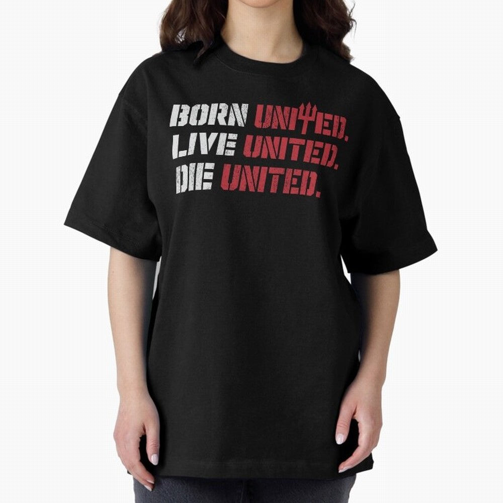 Manchester United - Born United Oversized T-Shirt Represent Football Lovers during FIFA World Cup 2026 Group Stage Made for Mbappe and Neymar, Germany Energy, Classic Soccer Heritage, Championship Pressure, Fan Loyalty and International Pride;