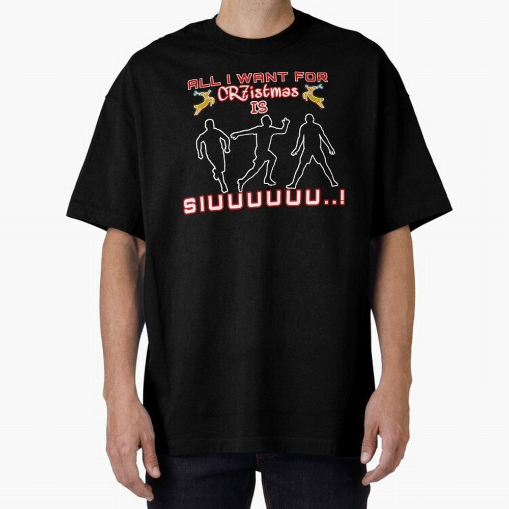 All i want for christmas is siuuu Oversized T-Shirt Carry FIFA World Cup 2026 USA Canada Mexico with Neymar, England and Germany Energy, Sports Nostalgia, International Competition, Famous Players and Unforgettable Victories; Ideal for Fans Who