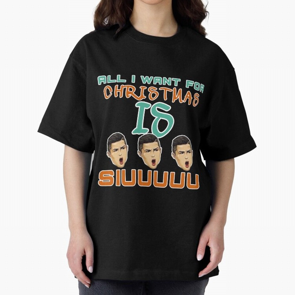 All i want for Christmas is siuuu CR7 Oversized T-Shirt Wear the Spirit of Global Football Passion for FIFA World Cup 2026 USA Canada Mexico, Built around CR7 and Messi, Portugal, Fan Favorite Moments, National Team Passion, Big Match Drama and