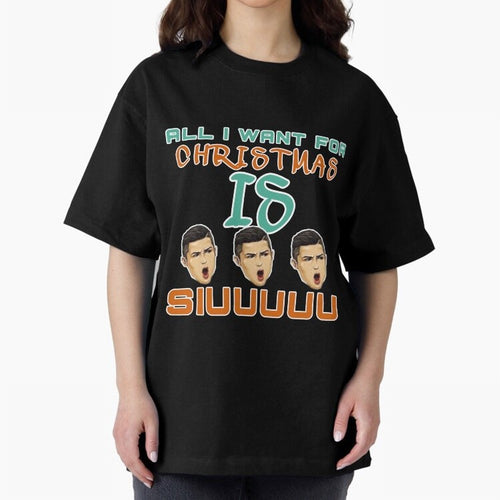 All i want for Christmas is siuuu CR7 Oversized T-Shirt Wear the Spirit of Global Football Passion for FIFA World Cup 2026 USA Canada Mexico, Built around CR7 and Messi, Portugal, Fan Favorite Moments, National Team Passion, Big Match Drama and