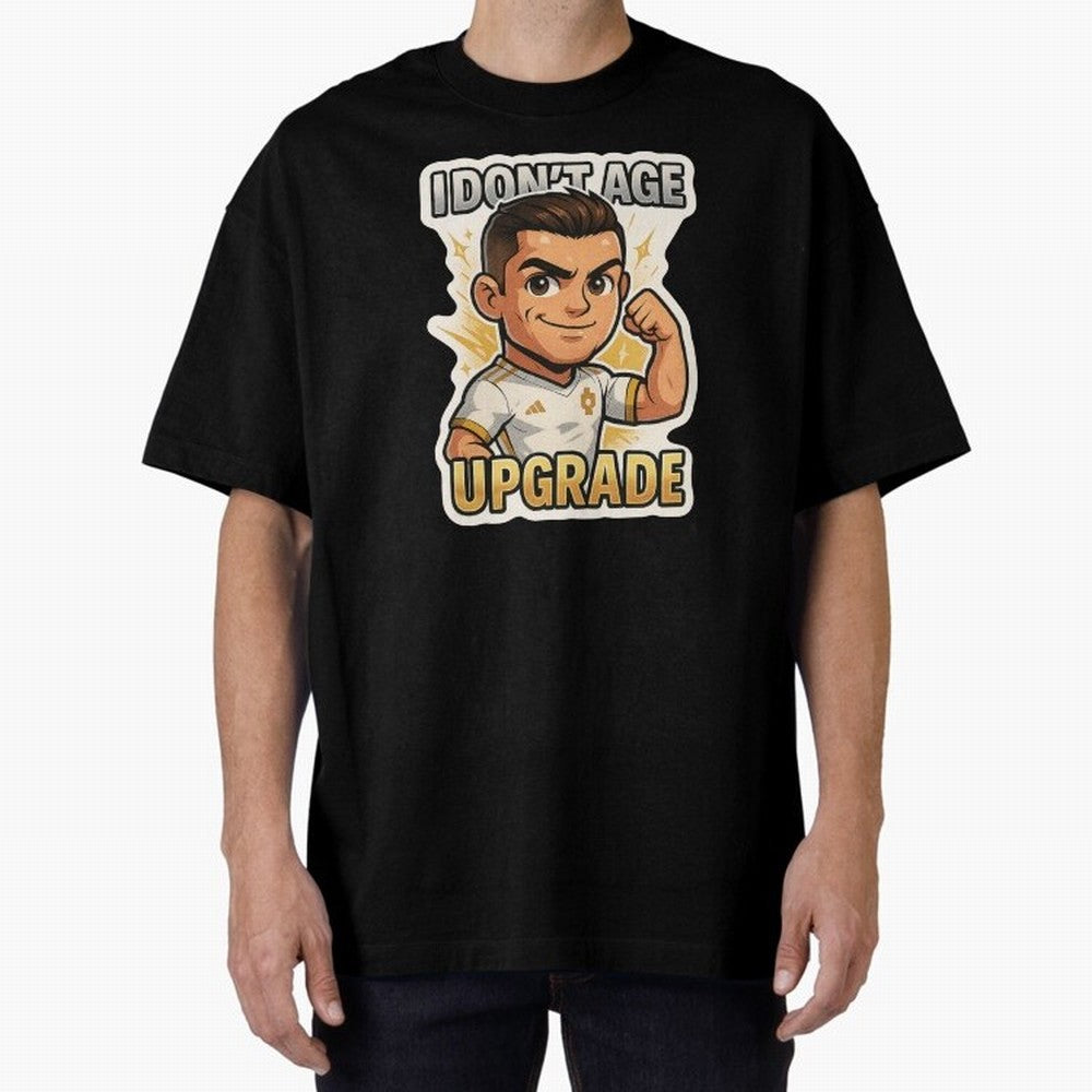 I Dont Age Upgrade Oversized T-Shirt Discover Global Football Passion for FIFA World Cup 2026 Group Stage, Celebrating Messi, Neymar and Mbappe, Portugal, Football Passion, Legendary Performances, Festival Vibes and Supporter Community; Made for
