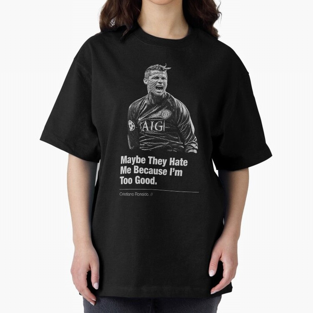 They Hate Me Because I'm Too Good Oversized T-Shirt Create FIFA World Cup 2026 USA Canada Mexico Spirit, Celebrating England, Mbappe and Neymar, Fan Favorite Moments, National Team Passion, Big Match Drama and Soccer History; Created for Match Day