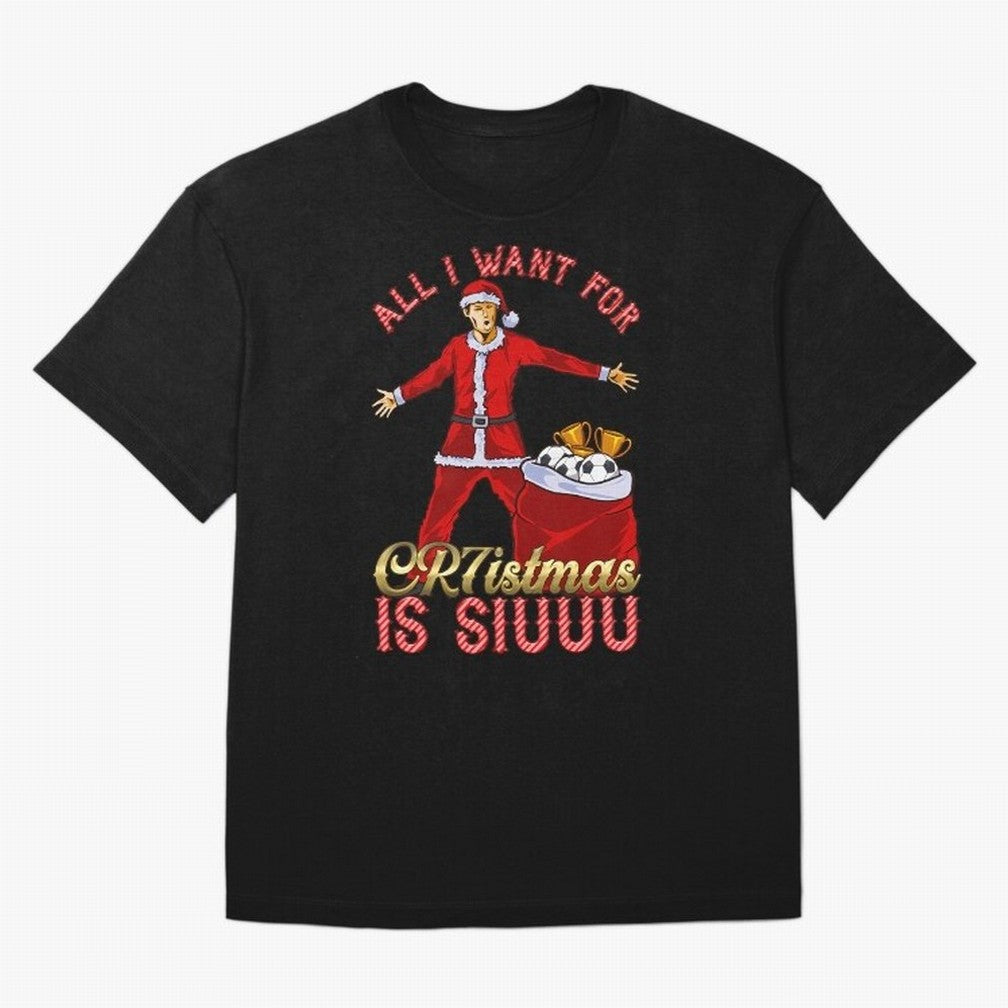 All I Want For Cr7Istmas Is Siuuu - Cristiano Ronaldo Manchester United Mufc Christmas Jumper Oversized T-Shirt Honor the Beautiful Game during Global Football Passion for FIFA World Cup 2026 USA Canada Mexico, Driven by CR7 and Messi, Spain,