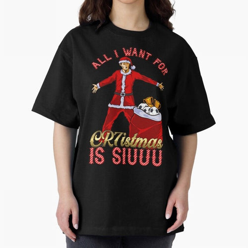 All I Want For Cr7Istmas Is Siuuu - Cristiano Ronaldo Manchester United Mufc Christmas Jumper Oversized T-Shirt Honor the Beautiful Game during Global Football Passion for FIFA World Cup 2026 USA Canada Mexico, Driven by CR7 and Messi, Spain,