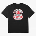 What's Life Without Manchester United Oversized T-Shirt Enjoy FIFA World Cup 2026 for Fans of Haaland and Mbappe and England, France and Netherlands, Bringing Goal Celebration Energy, Supporter Heritage, Football Icons and Worldwide Tournament Joy;