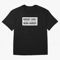 Nobody Cares Work Harder (White Rectangle Design) Oversized T-Shirt Celebrate the Road through FIFA World Cup 2026 for Fans of Mbappe and England, France and Netherlands, Bringing Supporter Pride, Iconic Celebrations, Legendary Names and Global