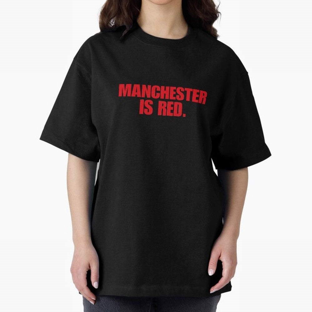 manchester is red (man united) Oversized T-Shirt Represent Football Lovers during Global Football Passion for FIFA World Cup 2026 Group Stage, Centered on Haaland and Mbappe, Argentina and Brazil, Classic Soccer Heritage, Championship Pressure, Fan