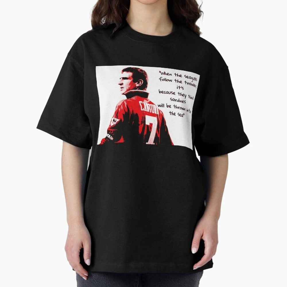 Eric Cantona - When the seagulls follow the trawler Oversized T-Shirt Celebrate Football Dreams Across Match Day Hype around FIFA World Cup 2026 USA Canada Mexico, Messi, CR7 and Mbappe, Argentina and Brazil, Tournament Hype, Historic Matchups,