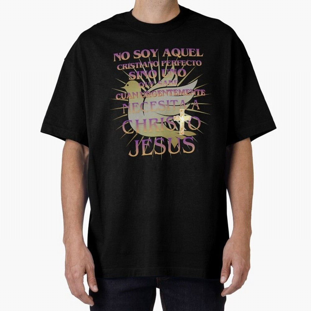 No soy aquel cristiano perfecto - Spanish Faith Quote Oversized T-Shirt Represent Fans Who Live for the FIFA World Cup 2026 USA Canada Mexico Journey through Mbappe Highlights, Netherlands Pride, Stadium Memories, Football Loyalty, International