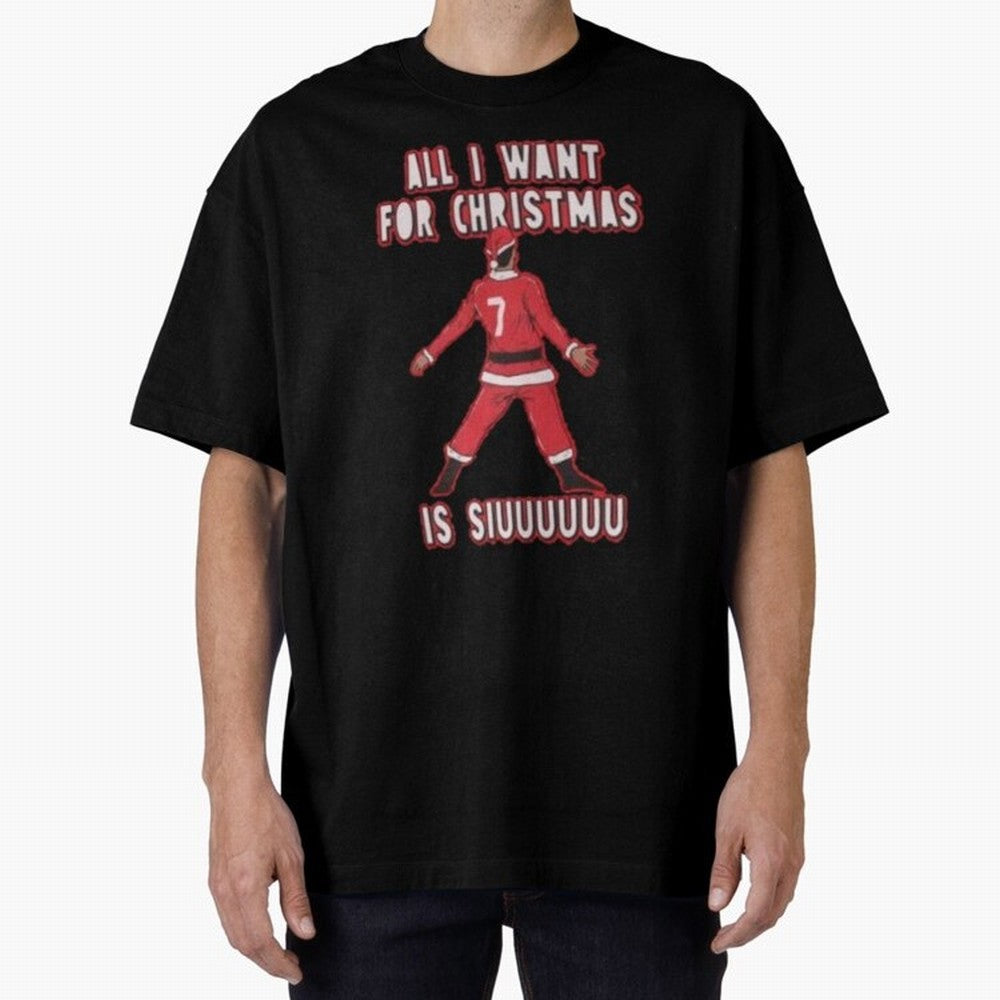 All I Want For Christmas Is Siuuu (3) Oversized T-Shirt Share the Excitement of the FIFA World Cup 2026 USA Canada Mexico Journey through CR7 Highlights, Argentina and Brazil Pride, Vintage Soccer Flavor, Modern Football Stars, National Flags and