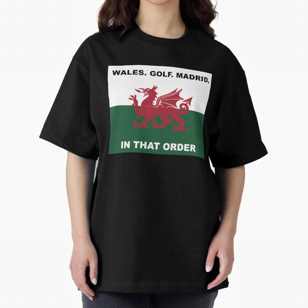 Wales Golf Madrid In That Order Oversized T-Shirt Celebrate Football Heritage in the FIFA World Cup 2026 Journey through Messi, CR7 and Mbappe Highlights, Portugal, Spain and Germany Pride, Global Supporter Spirit, Legendary Goals, National Colors