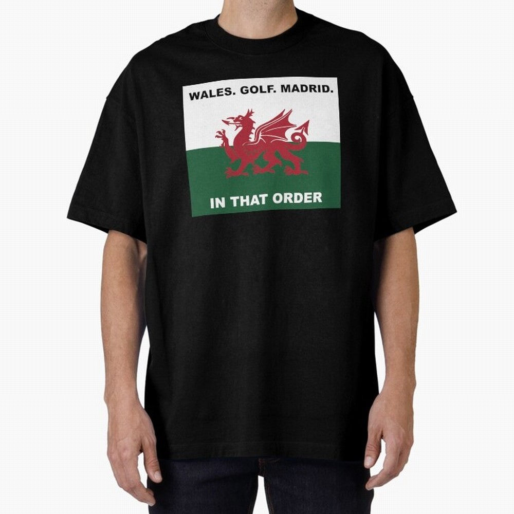 Wales Golf Madrid In That Order Oversized T-Shirt Celebrate Football Heritage in the FIFA World Cup 2026 Journey through Messi, CR7 and Mbappe Highlights, Portugal, Spain and Germany Pride, Global Supporter Spirit, Legendary Goals, National Colors