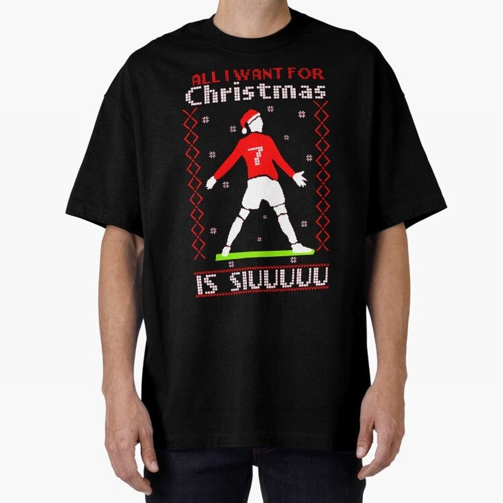 All I Want for Christmas Is Siu Ronaldo Oversized T-Shirt Enjoy the Biggest Football Party of FIFA World Cup 2026 Group Stage for Fans of Messi, Neymar and Mbappe and Spain and Netherlands, Bringing Classic Soccer Heritage, Championship Pressure,
