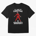 All I Want For Christmas Is Siuuu CR7 fans Xmas Christian Ronaldo Oversized T-Shirt Bring Bold Fan Energy to Match Day Hype around FIFA World Cup 2026 Group Stage, Mbappe and Neymar, England, Match Day Excitement, Supporter Culture, Golden Goals