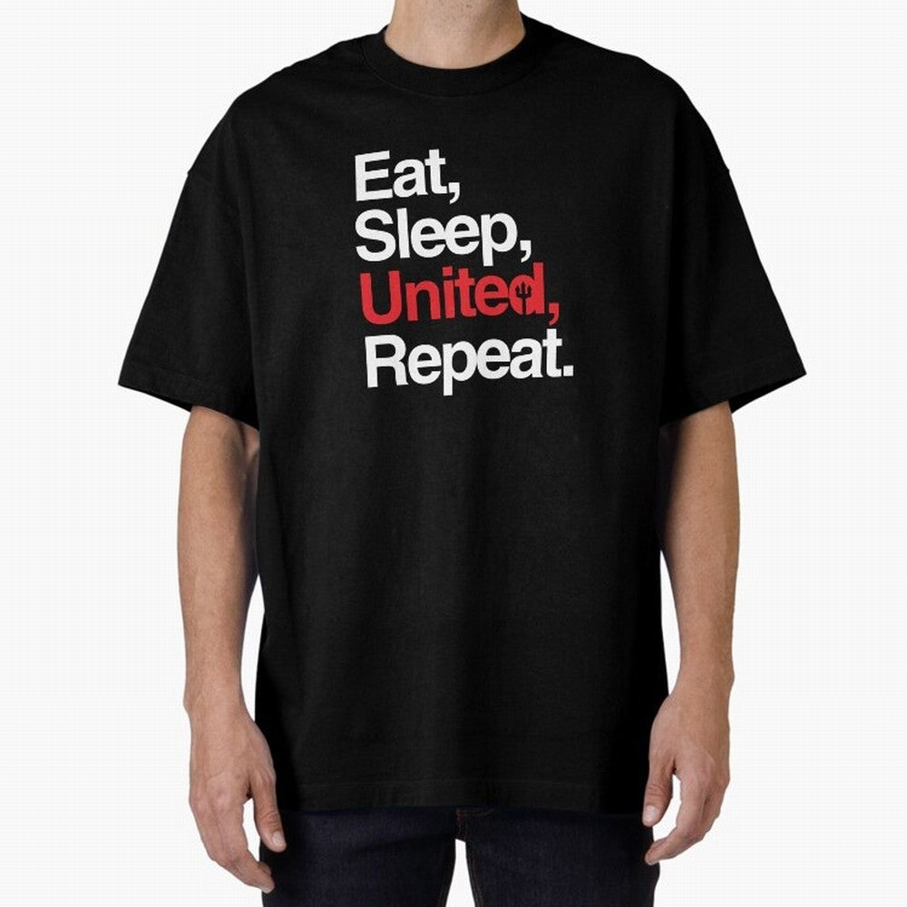 Eat, Sleep, United, Repeat - Funny Manchester United Quote Oversized T-Shirt Celebrate Global Passion for FIFA World Cup 2026 Highlighting Haaland, Argentina, France and Brazil Energy, Match Day Excitement, Supporter Culture, Golden Goals and