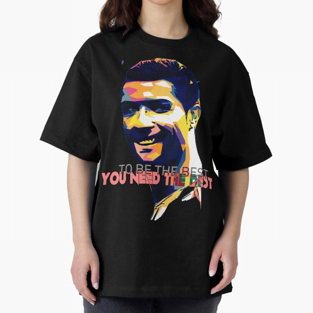 Cristiano Ronaldo To be the best, you need the best Quote Pop art Oversized T-Shirt Showcase FIFA World Cup 2026 Group Stage Spirit, with Argentina, CR7 and Messi, Stadium Chants, National Pride, Trophy Dreams and Unforgettable Football Memories;