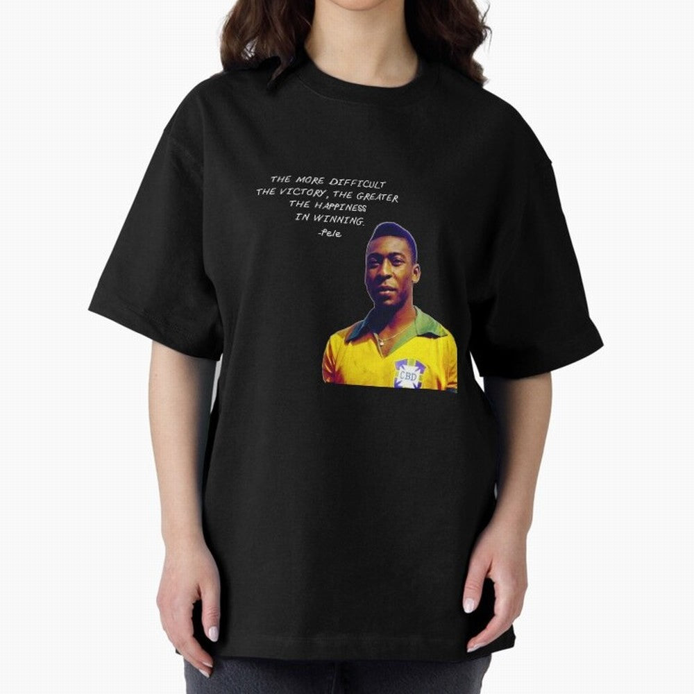 Pele Quote Oversized T-Shirt Join the Global Buzz around the FIFA World Cup 2026 USA Canada Mexico Journey through Mbappe and Neymar Highlights, Portugal Pride, Match Day Excitement, Supporter Culture, Golden Goals and Global Football Passion;