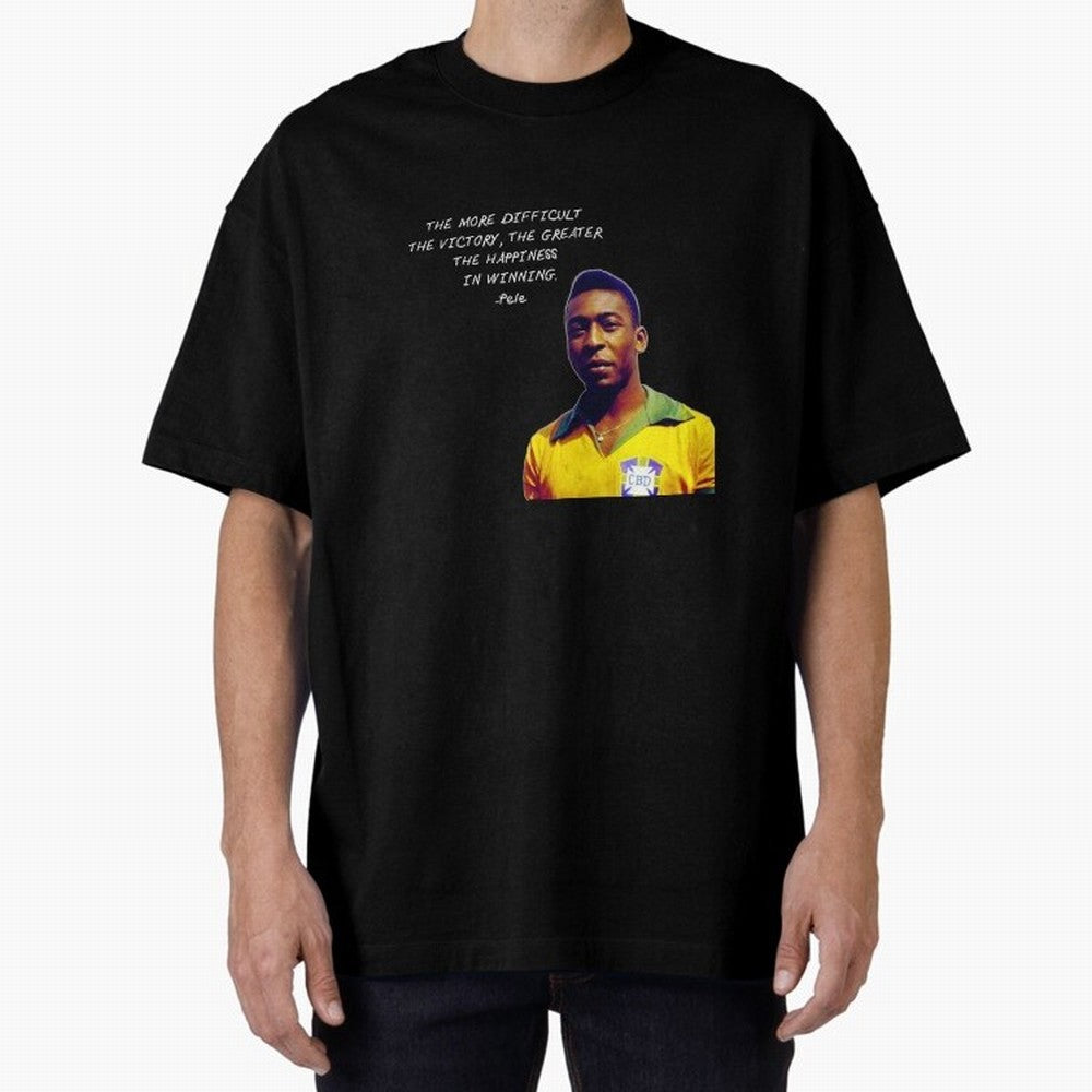 Pele Quote Oversized T-Shirt Join the Global Buzz around the FIFA World Cup 2026 USA Canada Mexico Journey through Mbappe and Neymar Highlights, Portugal Pride, Match Day Excitement, Supporter Culture, Golden Goals and Global Football Passion;