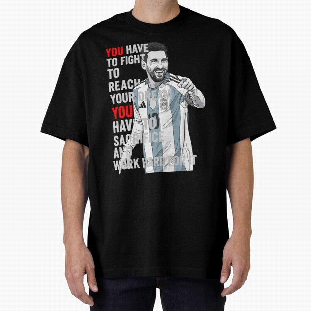 Lionel Messi Dream & Sacrifice Oversized T-Shirt Celebrate the Stars of FIFA World Cup 2026 USA Canada Mexico for Fans of Cristiano Ronaldo, Haaland and CR7 and England, France and Netherlands, Bringing Match Day Excitement, Supporter Culture,