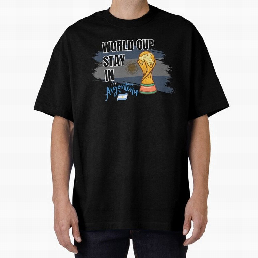 World Cup stay in Argentina Oversized T-Shirt Celebrate National Team Dreams in Global Football Passion for FIFA World Cup 2026 Group Stage, Centered on Messi, Neymar and Mbappe, England and Germany, Tournament Hype, Historic Matchups, Family