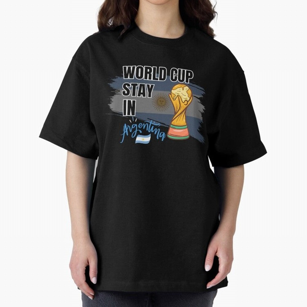 World Cup stay in Argentina Oversized T-Shirt Celebrate National Team Dreams in Global Football Passion for FIFA World Cup 2026 Group Stage, Centered on Messi, Neymar and Mbappe, England and Germany, Tournament Hype, Historic Matchups, Family