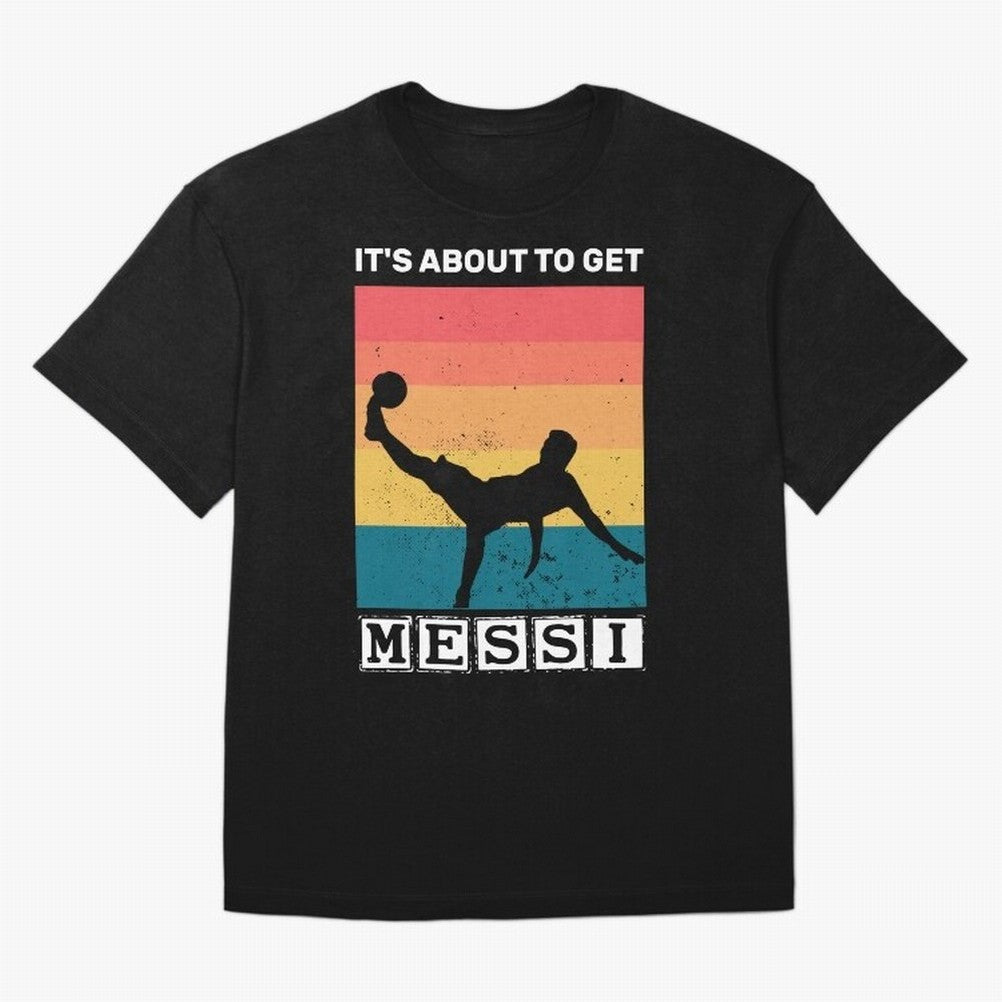 Its about to get messi T-Shirt Classic T-Shirt Represent the Passion of FIFA World Cup 2026 USA Canada Mexico for Fans of CR7 and Messi and Brazil, Bringing Fan Favorite Moments, National Team Passion, Big Match Drama and Soccer History; Great for