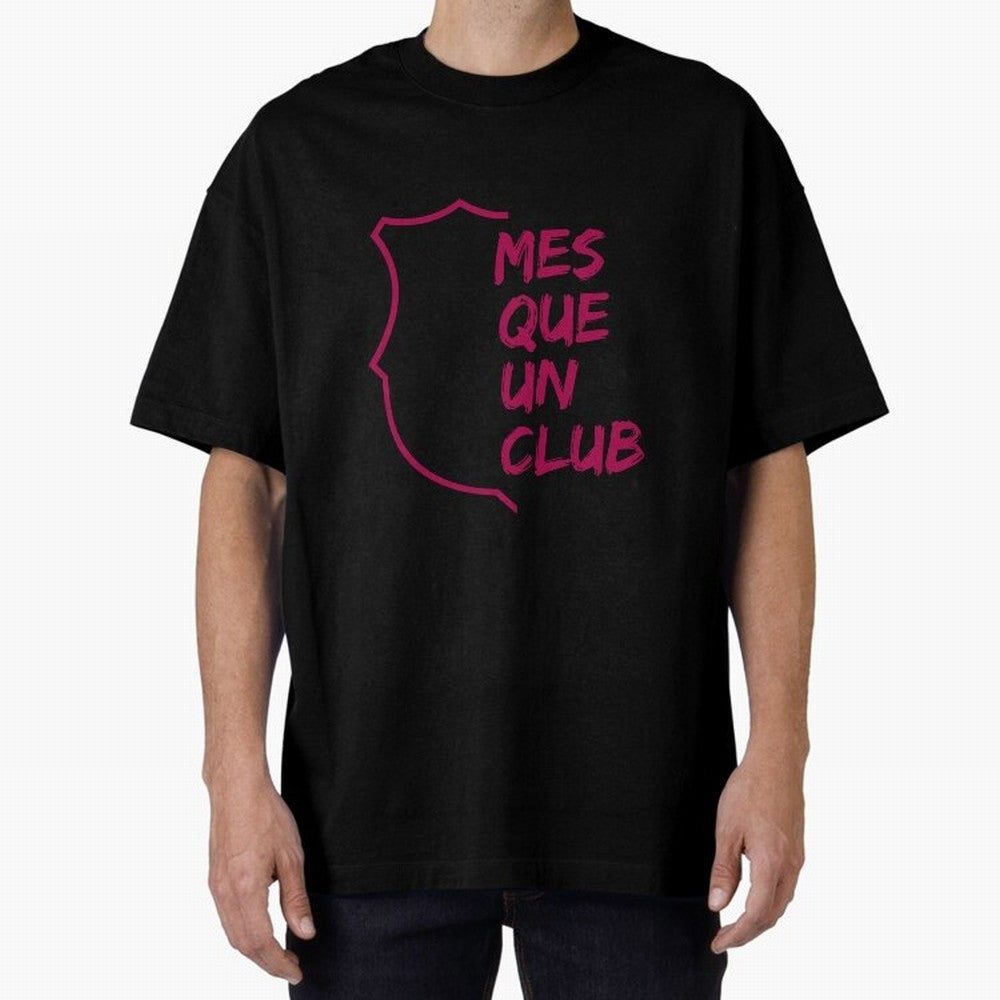 MES QUE UN CLUB Oversized T-Shirt Feel International Energy from FIFA World Cup 2026 Group Stage Centered on Neymar, Haaland and Cristiano Ronaldo, France and Portugal Energy, Retro Football Energy, Iconic Rivalries, Trophy Chase Drama and Stadium