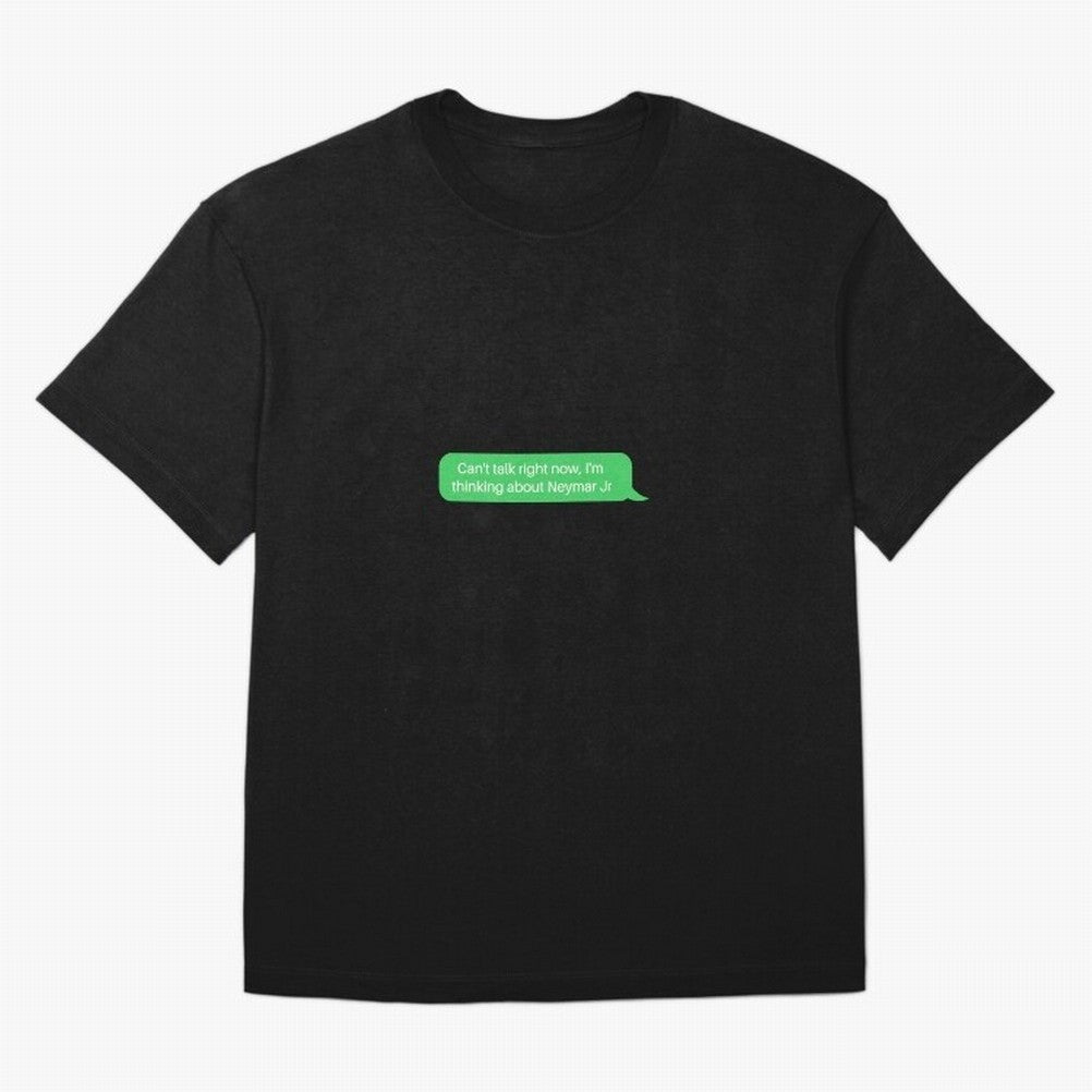 Can't talk right now, I'm thinking about Neymar Jr Green Text Classic T-Shirt Back Your Heroes with the FIFA World Cup 2026 Group Stage Journey through Messi, CR7 and Mbappe Highlights, England, France and Netherlands Pride, Global Supporter