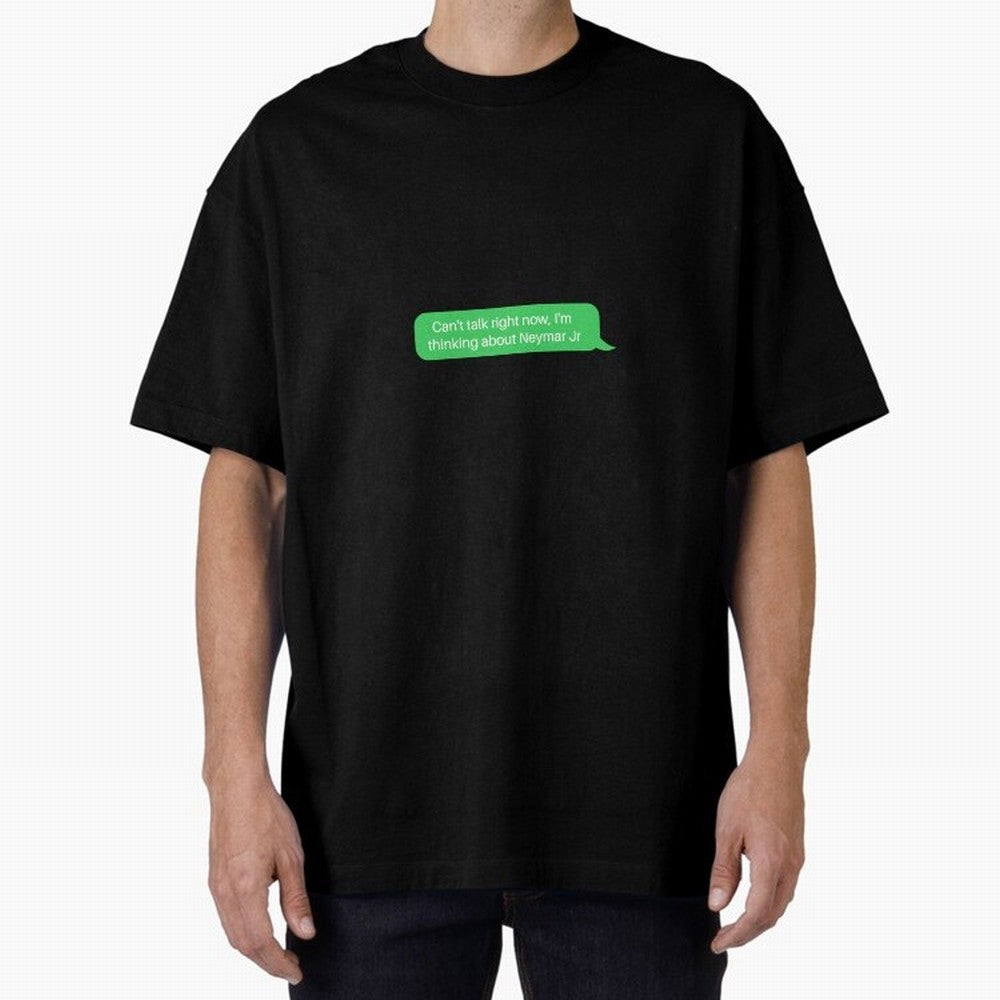 Can't talk right now, I'm thinking about Neymar Jr Green Text Classic T-Shirt Back Your Heroes with the FIFA World Cup 2026 Group Stage Journey through Messi, CR7 and Mbappe Highlights, England, France and Netherlands Pride, Global Supporter