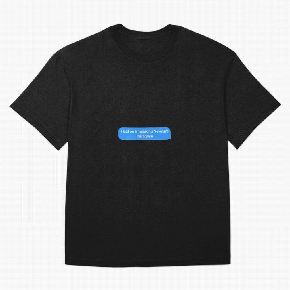 Hold on I'm stalking Neymar's Instgram Text Oversized T-Shirt Keep the Match Day Mood of FIFA World Cup 2026 Group Stage Made for CR7 and Messi, Germany Energy, Champion Mindset, Group Stage Buzz, Knockout Tension and Passionate Fan Culture;