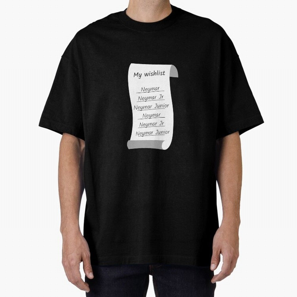 My Wishlist Neymar Jr Neymar Neymar Junior Oversized T-Shirt Support the Legends of FIFA World Cup 2026 USA Canada Mexico Filled with CR7 and Messi, Argentina Energy, Game Day Rituals, Football Legends, Country Pride and the Road to the Final;