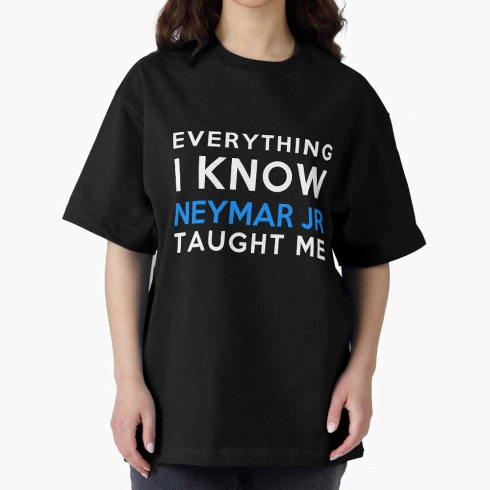 Everything i know - Neymar Jr Oversized T-Shirt Experience the Global Stage of the FIFA World Cup 2026 Journey through Mbappe Highlights, Brazil Pride, Football Passion, Legendary Performances, Festival Vibes and Supporter Community; Perfect for