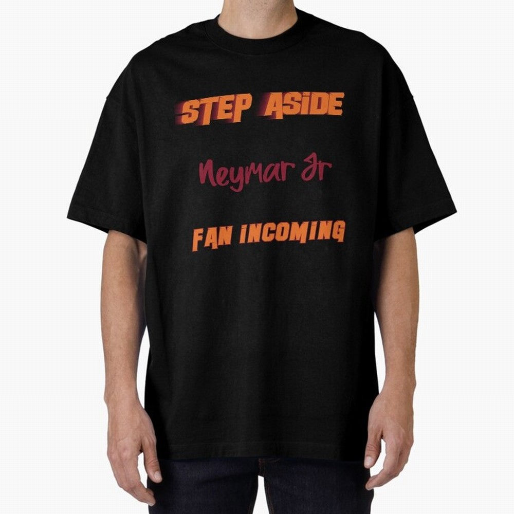 Neymar Jr - Step Aside, incoming fan Classic T-Shirt Feel the Heartbeat of Match Day Hype around FIFA World Cup 2026 USA Canada Mexico, Messi, CR7 and Mbappe, France, Vintage Soccer Flavor, Modern Football Stars, National Flags and Final Night