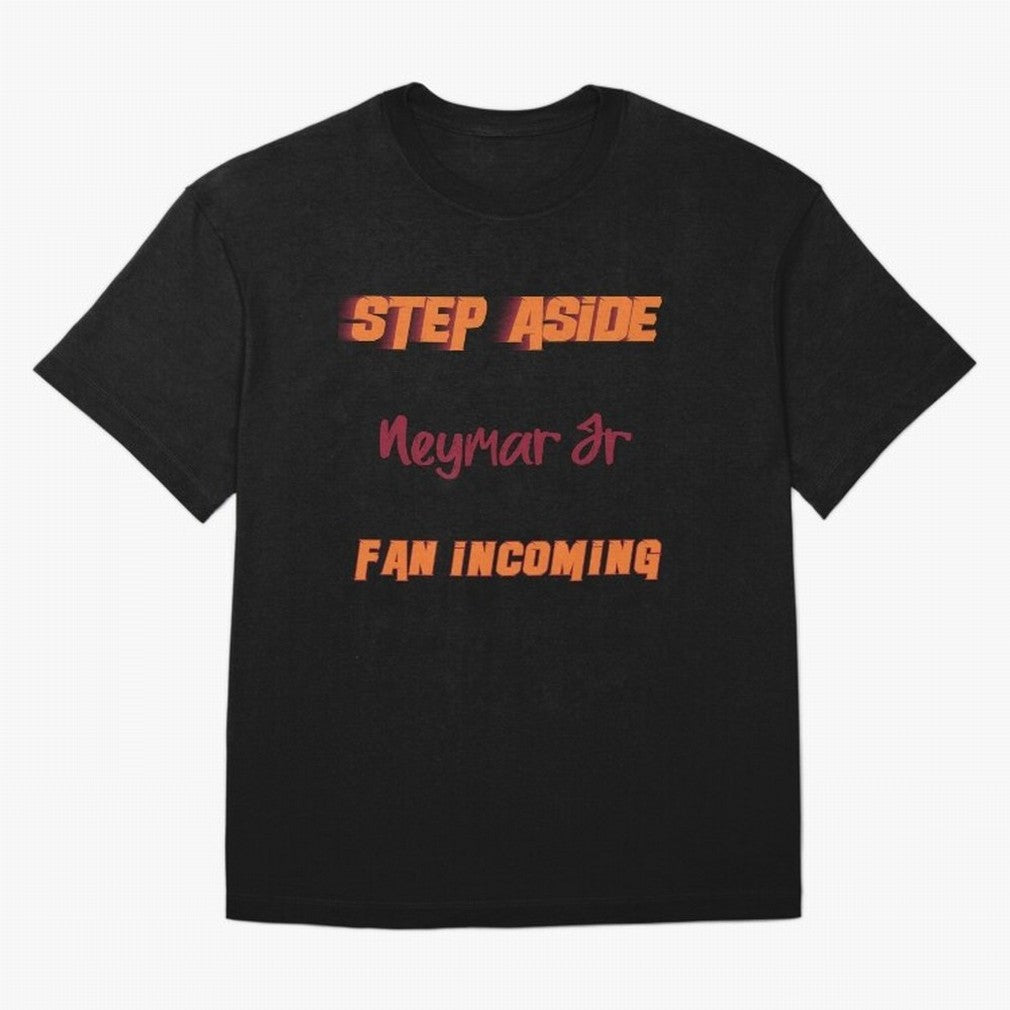Neymar Jr - Step Aside, incoming fan Classic T-Shirt Feel the Heartbeat of Match Day Hype around FIFA World Cup 2026 USA Canada Mexico, Messi, CR7 and Mbappe, France, Vintage Soccer Flavor, Modern Football Stars, National Flags and Final Night