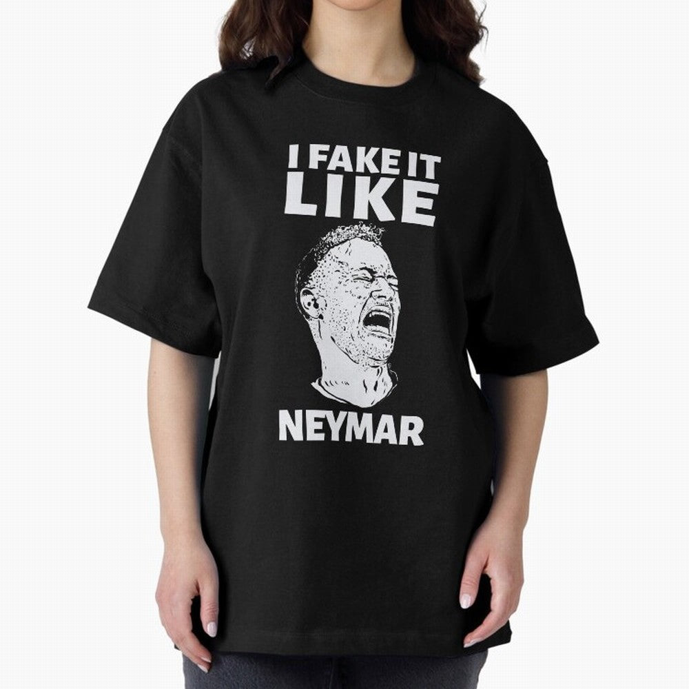 I FAKE IT LIKE NEYMAR Oversized T-Shirt Show Your Tournament Heart for FIFA World Cup 2026 USA Canada Mexico Spirit, Connected to Argentina and Brazil, Cristiano Ronaldo, Vintage Soccer Flavor, Modern Football Stars, National Flags and Final Night