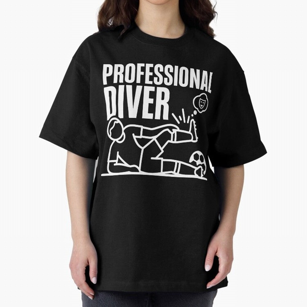 Professional Diver - Funny Soccer Faking Injury Oversized T-Shirt Celebrate Unforgettable Nights in FIFA World Cup 2026 for Fans of Haaland and Mbappe and Spain, Bringing Soccer Culture, Superstar Moments, National Team Dreams and Competitive Fire;