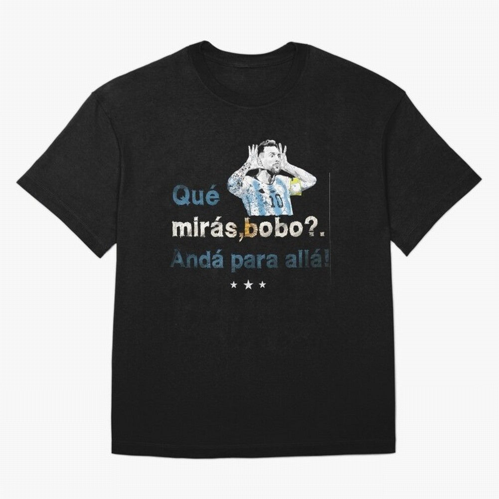 Que Miras Bobo? Classic T-Shirt Support the Legends of FIFA World Cup 2026 Highlighting Messi, CR7 and Mbappe, Brazil, Portugal and Argentina Energy, Football Festival Excitement, Trophy Ambitions, Country Rivalries and Star Player Buzz; Great for