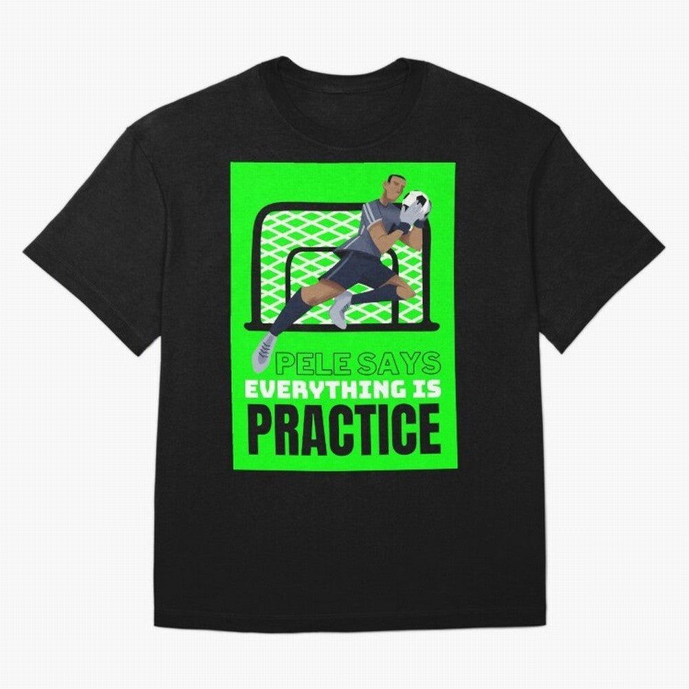 Pele Says Everything is Pratice Graphic Classic T-Shirt Keep the Match Day Mood of Match Day Hype around FIFA World Cup 2026 USA Canada Mexico, Neymar, Argentina and Brazil, Classic Soccer Heritage, Championship Pressure, Fan Loyalty and