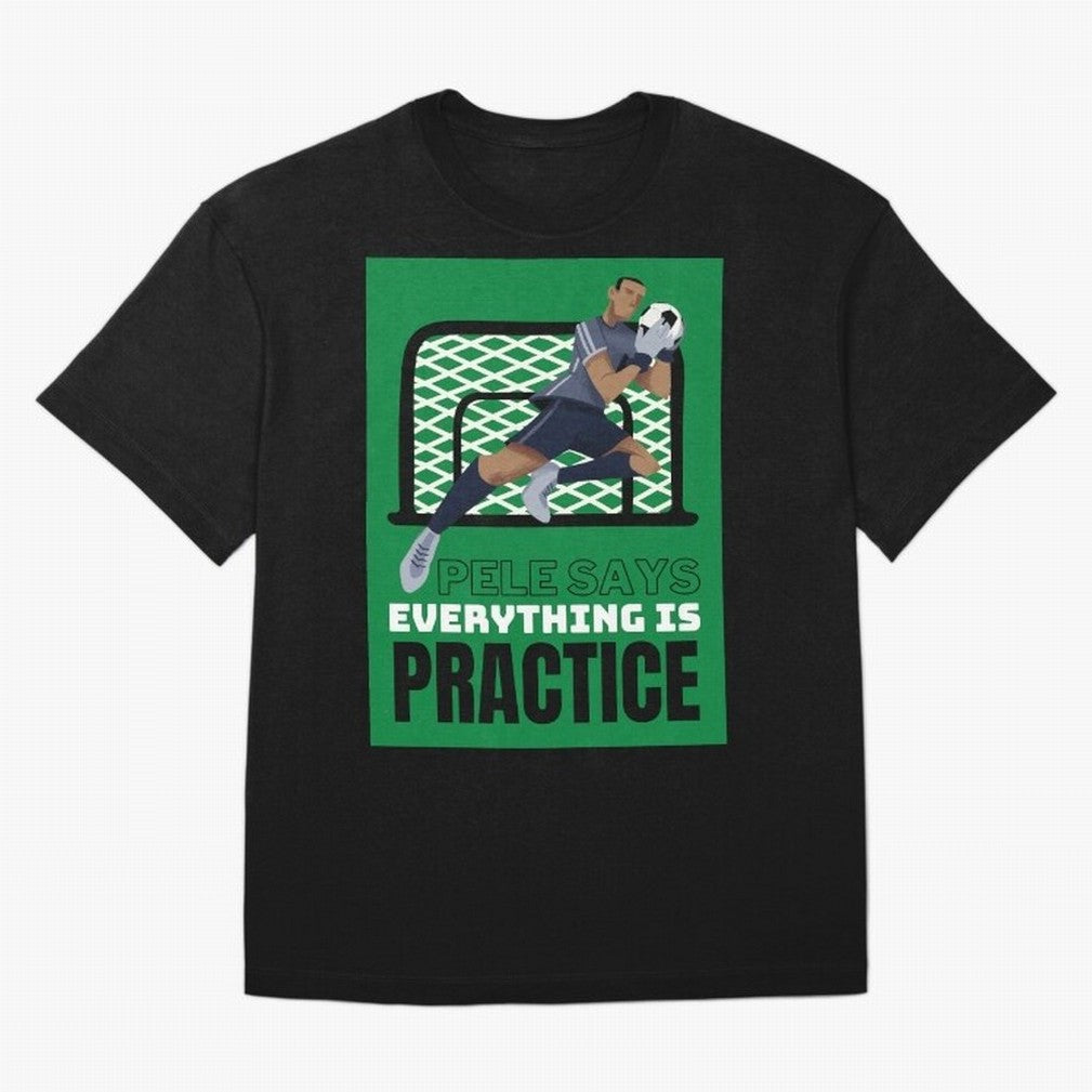 Pele Says Everything is Pratice Graphic Oversized T-Shirt Represent Fans Who Live for Match Day Hype around FIFA World Cup 2026 USA Canada Mexico, Messi, Neymar and Mbappe, England, France and Netherlands, Fan Favorite Moments, National Team