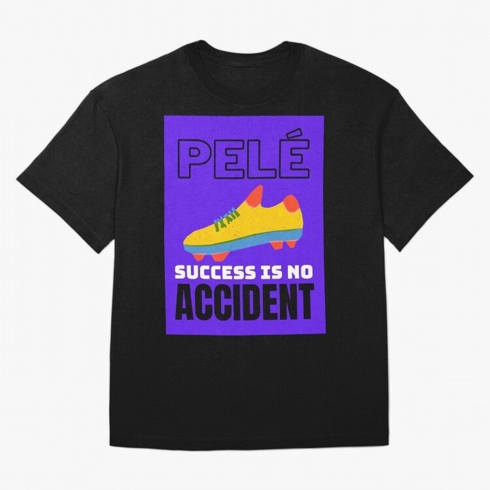 Pele Quote Success Is No Accident Graphic Classic T-Shirt Feel Global Football Passion for FIFA World Cup 2026, Inspired by Cristiano Ronaldo, Portugal, Spain and Germany, Retro Football Energy, Iconic Rivalries, Trophy Chase Drama and Stadium