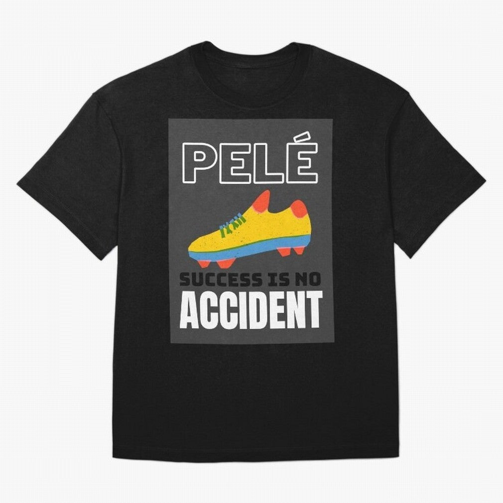 Pele Quote Success Is No Accident Graphic Classic T-Shirt Celebrate Soccer Greatness during FIFA World Cup 2026 Group Stage for Fans of Mbappe and Neymar and Argentina and Brazil, Bringing Football Passion, Legendary Performances, Festival Vibes